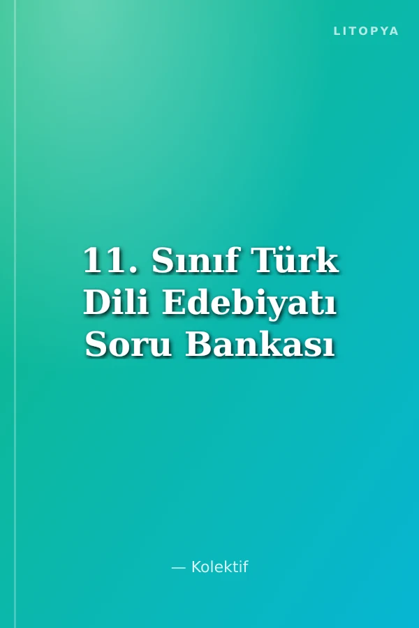 11. Sınıf Türk Dili Edebiyatı Soru Bankası