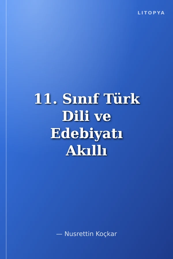 11. Sınıf Türk Dili ve Edebiyatı Akıllı Kitabım