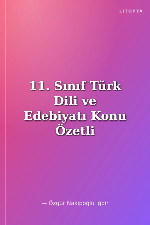 11. Sınıf Türk Dili ve Edebiyatı Konu Özetli Soru Bankası