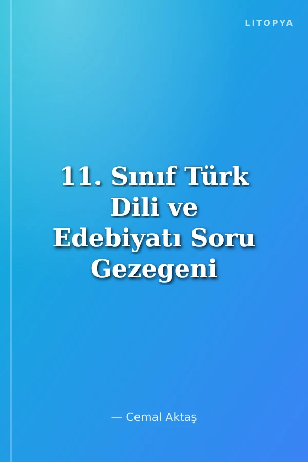11. Sınıf Türk Dili ve Edebiyatı Soru Gezegeni