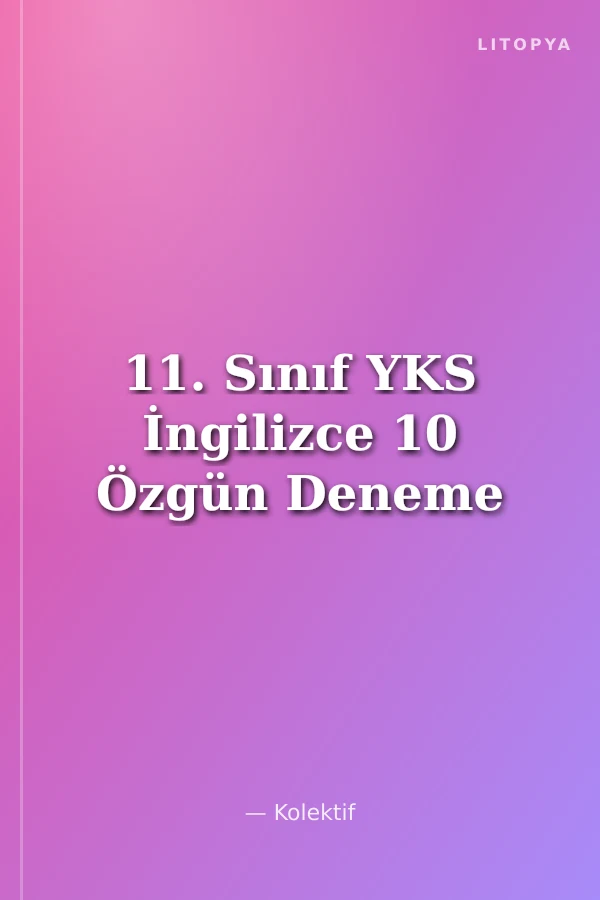 11. Sınıf YKS İngilizce 10 Özgün Deneme