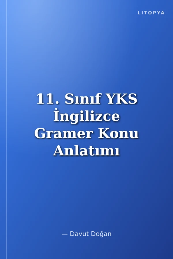11. Sınıf YKS İngilizce Gramer Konu Anlatımı