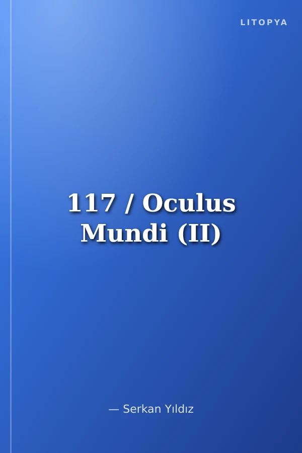 117 / Oculus Mundi (II)