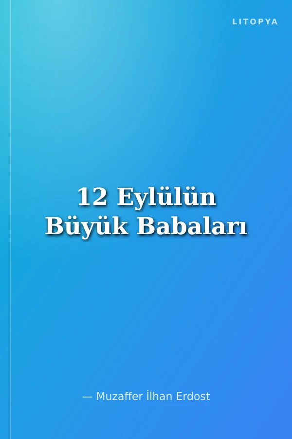 12 Eylülün Büyük Babaları