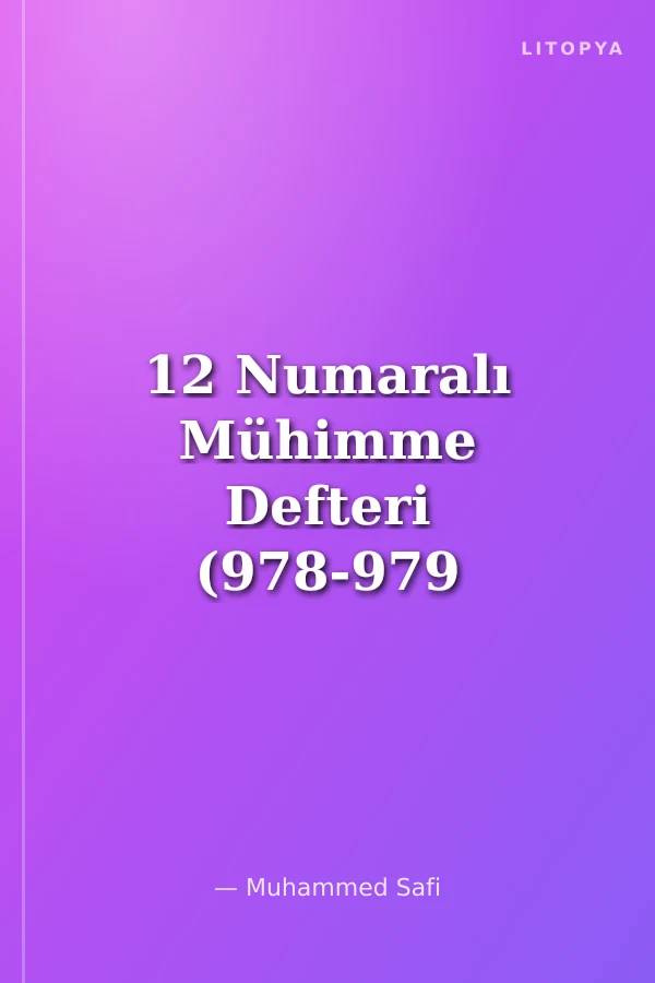 12 Numaralı Mühimme Defteri (978-979 / 1570-1572) Özet, Transkripsiyon, İndeks II