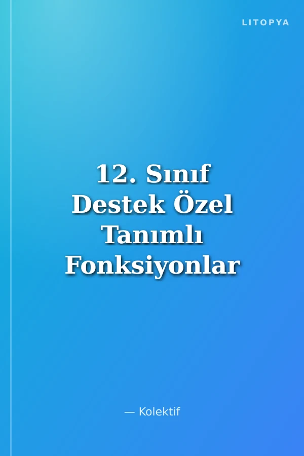 12. Sınıf Destek Özel Tanımlı Fonksiyonlar Limit Süreklilik