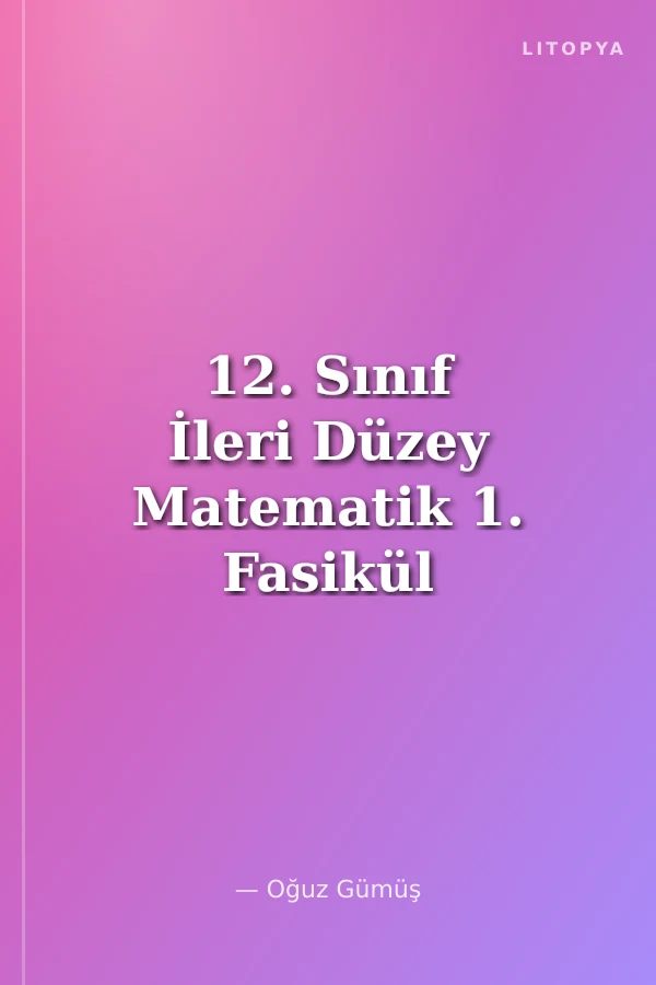 12. Sınıf İleri Düzey Matematik 1. Fasikül Türev