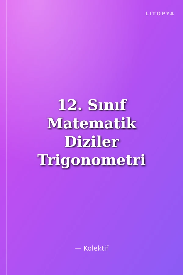 12. Sınıf Matematik Diziler Trigonometri