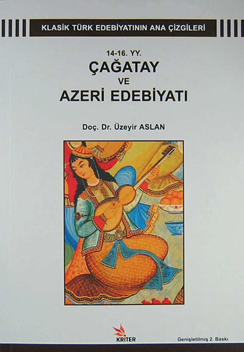 14-16. YY. Çağatay ve Azari Edebiyatı Klasik Türk Edebiyatının Ana Çizgileri