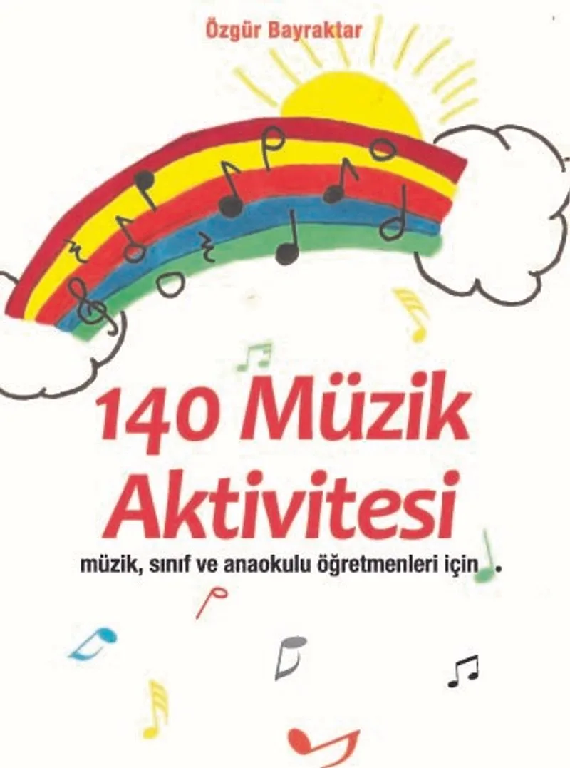 140 Müzik Aktivitesi Müzik, Sınıf ve Anaokulu Öğretmenleri İçin