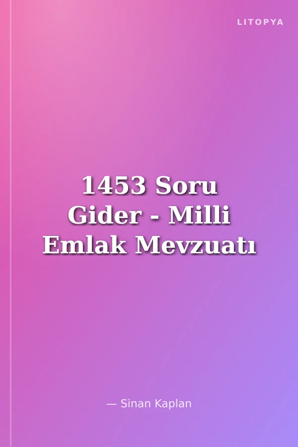 1453 Soru Gider - Milli Emlak Mevzuatı