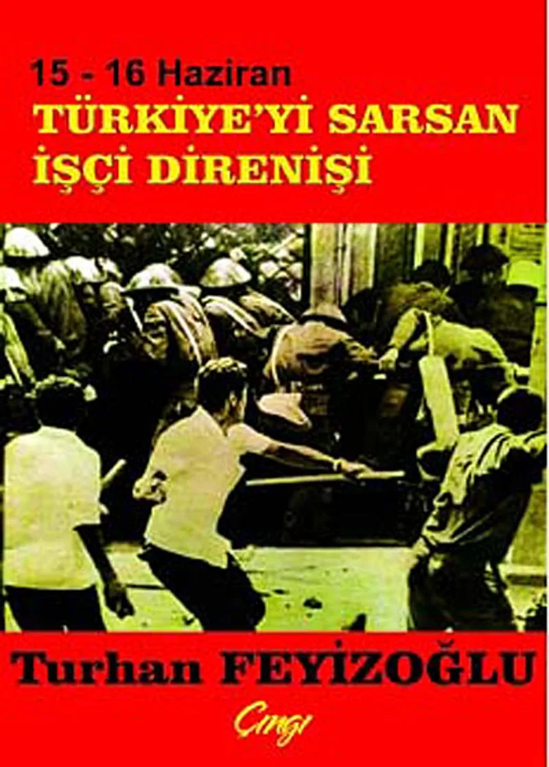 15-16 Haziran Türkiye'yi Saran İşçi Direnişi