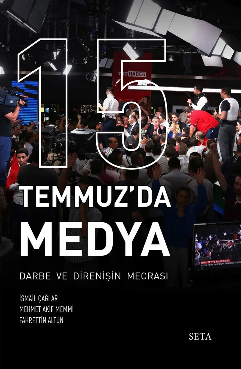 15 Temmuz'da Medya Darbe de Direnişin Mecrası
