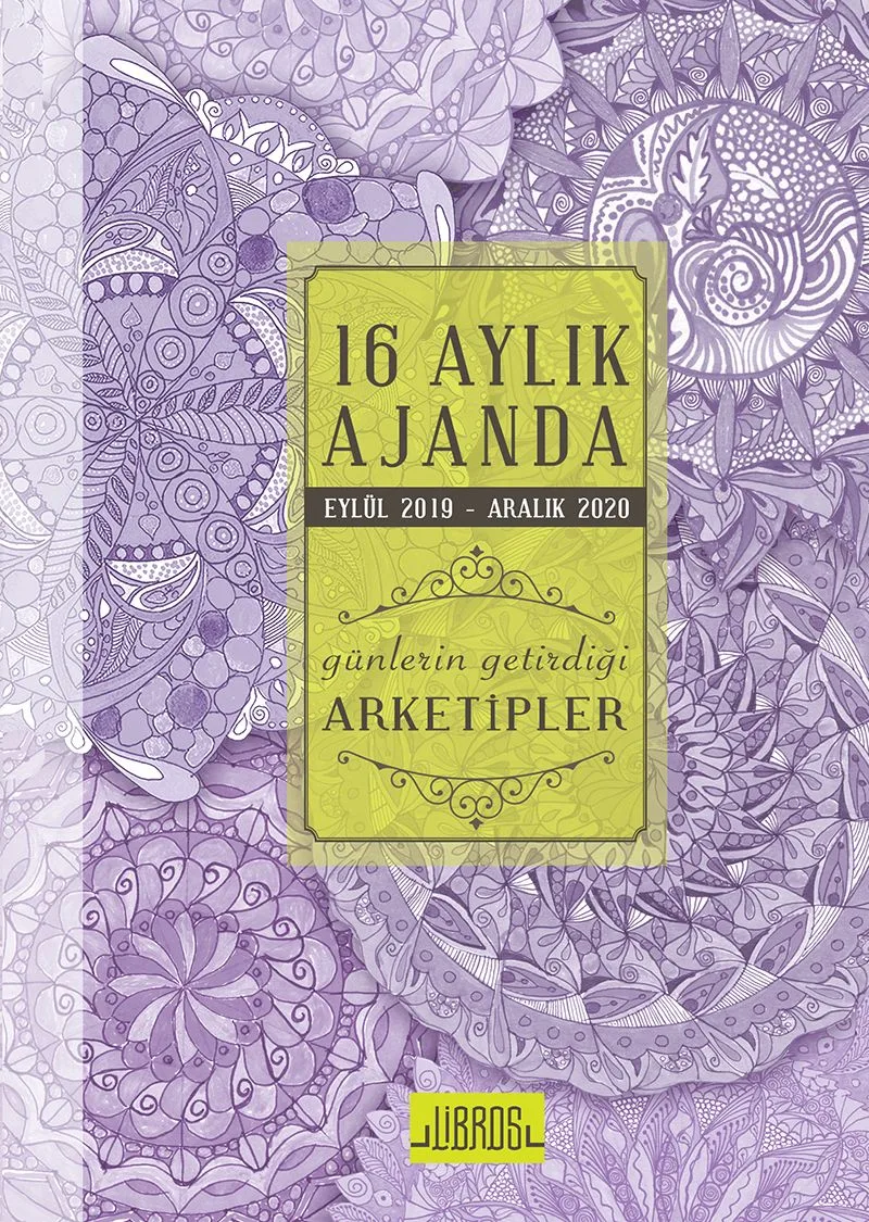 16 Aylık Ajanda Eylül 2019 - Aralık 2020 Günlerin Getirdiği Arketipler