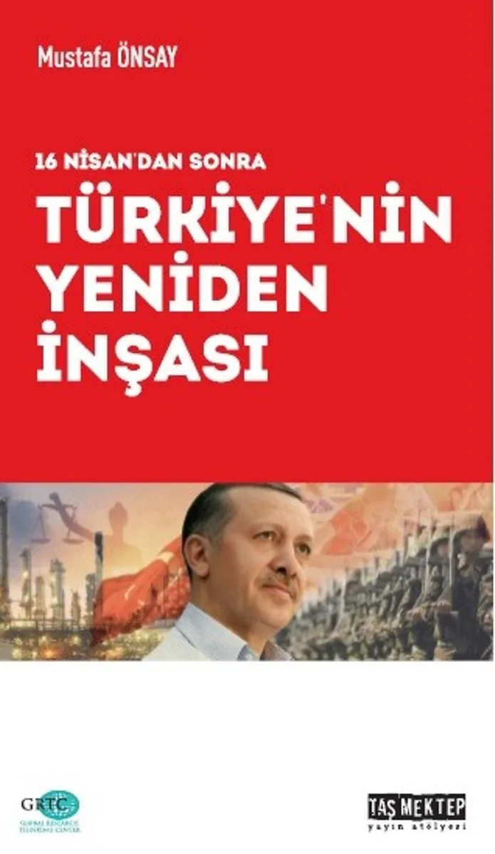 16 Nisan'dan Sonra Türkiye'nin Yeniden İnşası