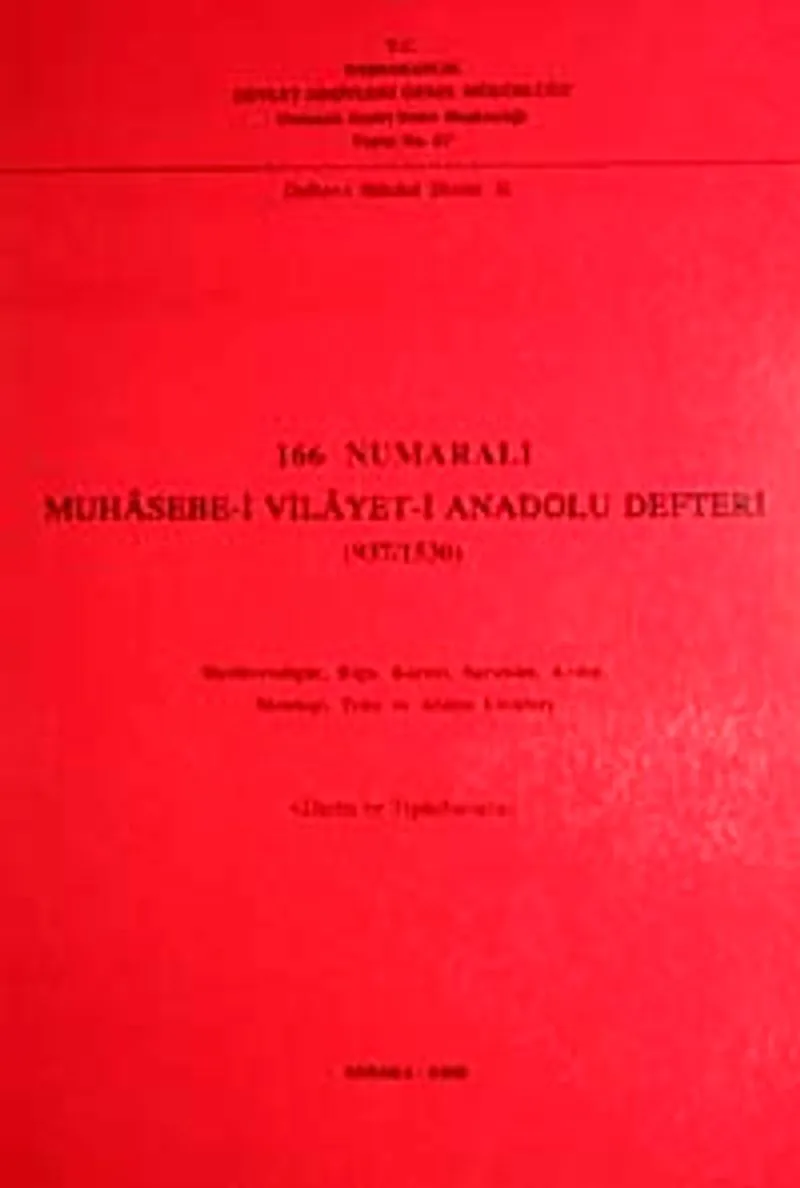 166 Numaralı Muhasebe-i Vilayeti Anadolu Defteri (937-1530)