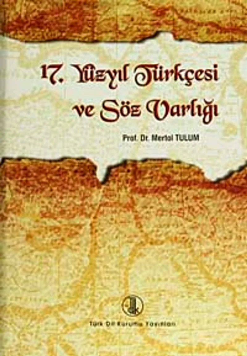 17. Yüzyıl Türkçesi ve Söz Varlığı