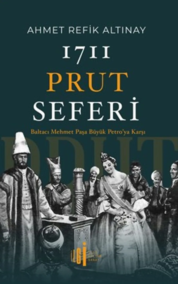 1711 Prut Seferi Baltacı Mehmet Paşa Büyük Petro'ya Karşı