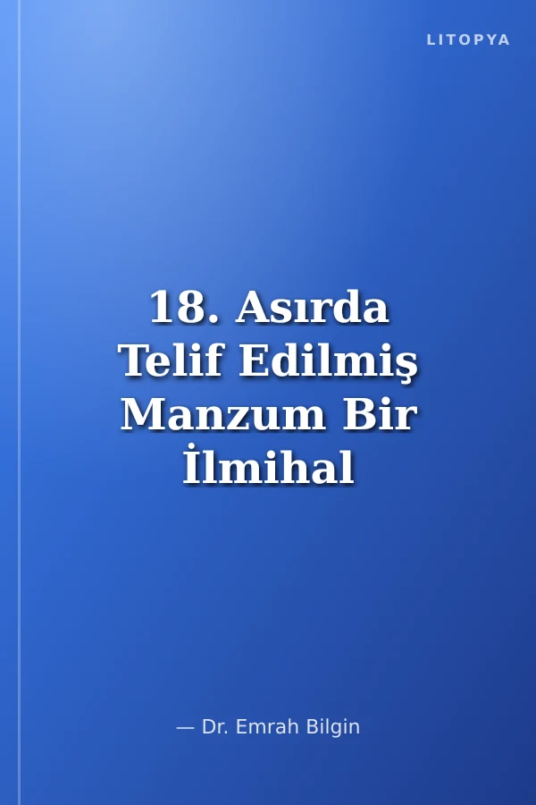 18. Asırda Telif Edilmiş Manzum Bir İlmihal Kitabı: Süleyman-name (Hanefi ve Şafi‘î Fıkhı Bağlamında Namaz)