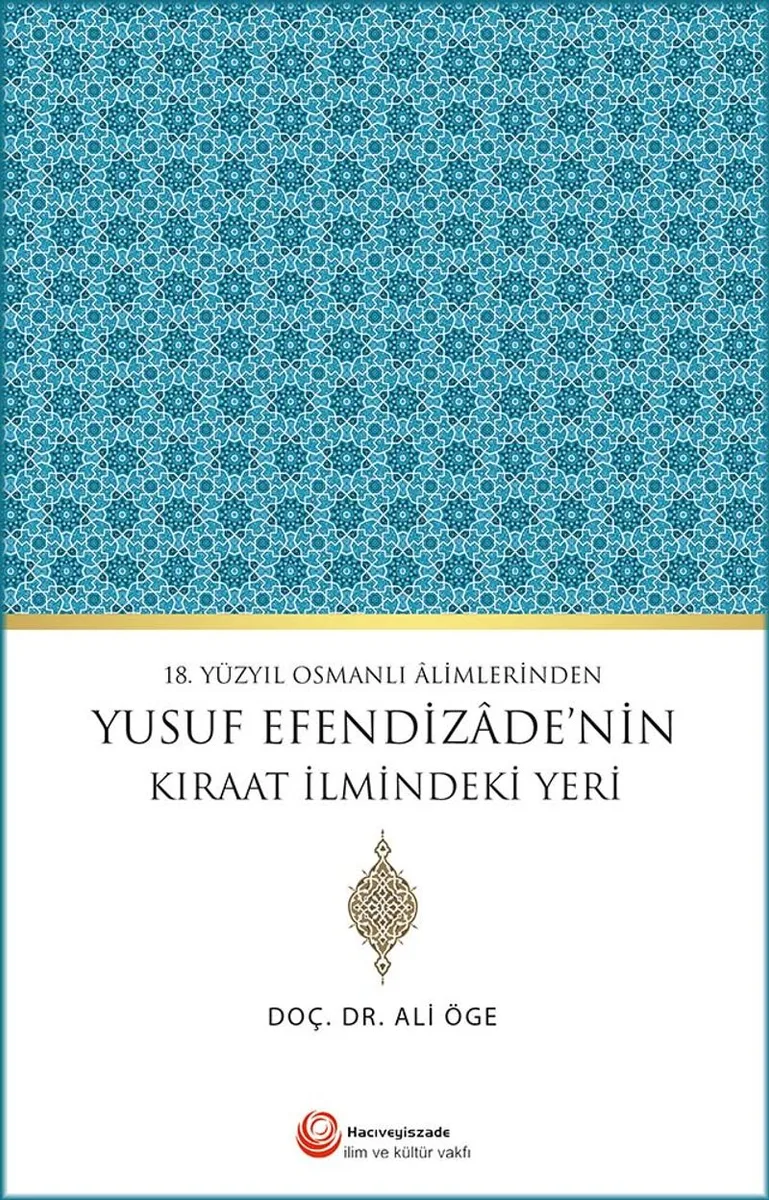 18.Yüzyıl Osmanlı Alimlerinden Yusuf Efendizade'nin Kıraat İlmindeki Yeri