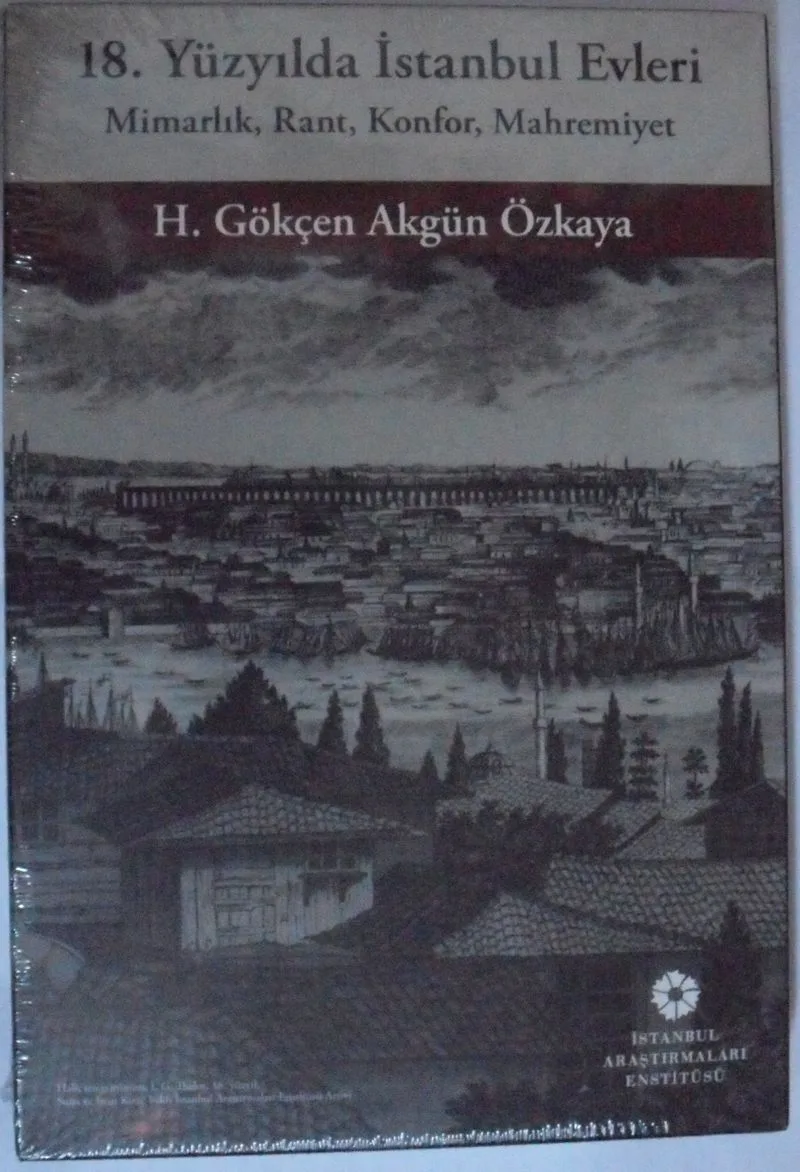 18. Yüzyılda İstanbul Evleri Kod: 8-E-18 / 14-A-86