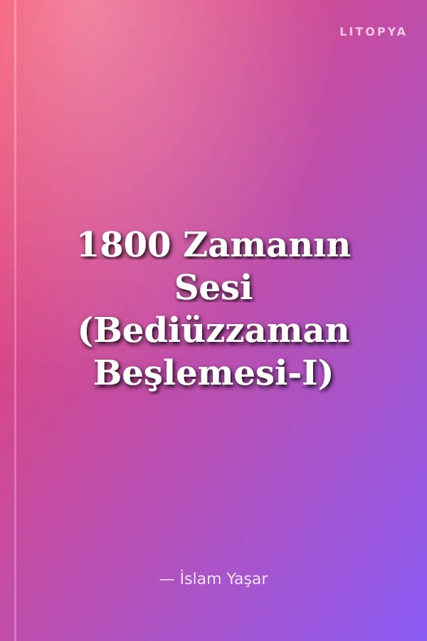 1800 Zamanın Sesi (Bediüzzaman Beşlemesi-I)