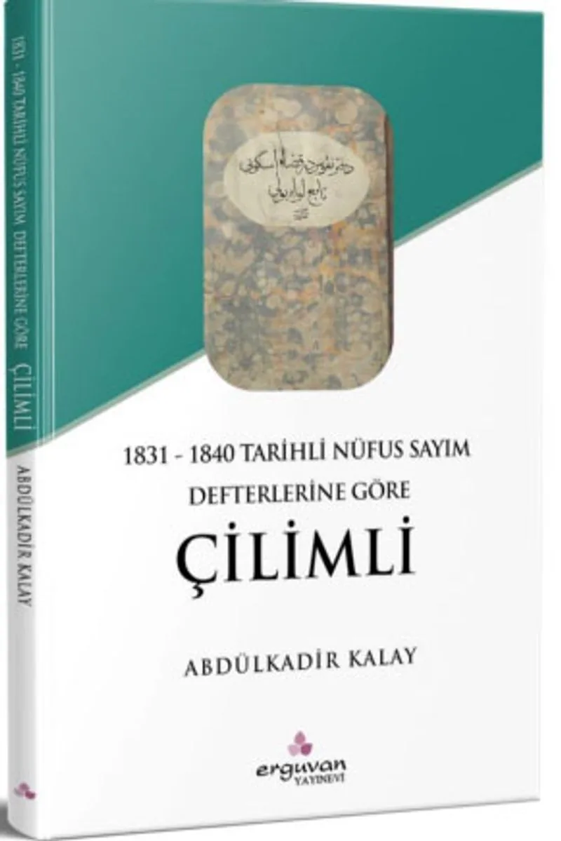1831 - 1840 Tarihli Nüfus Sayım Defterlerine Göre Çilimli