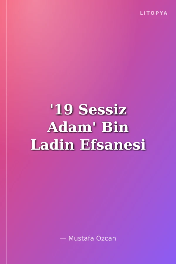 '19 Sessiz Adam' Bin Ladin Efsanesi