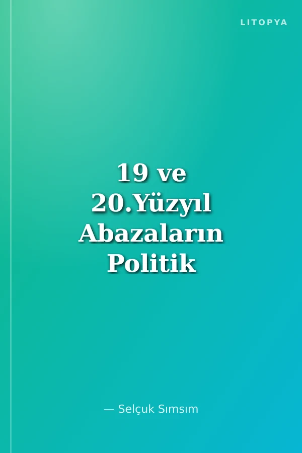 19 ve 20.Yüzyıl Abazaların Politik Tarihi (1770-1993)
