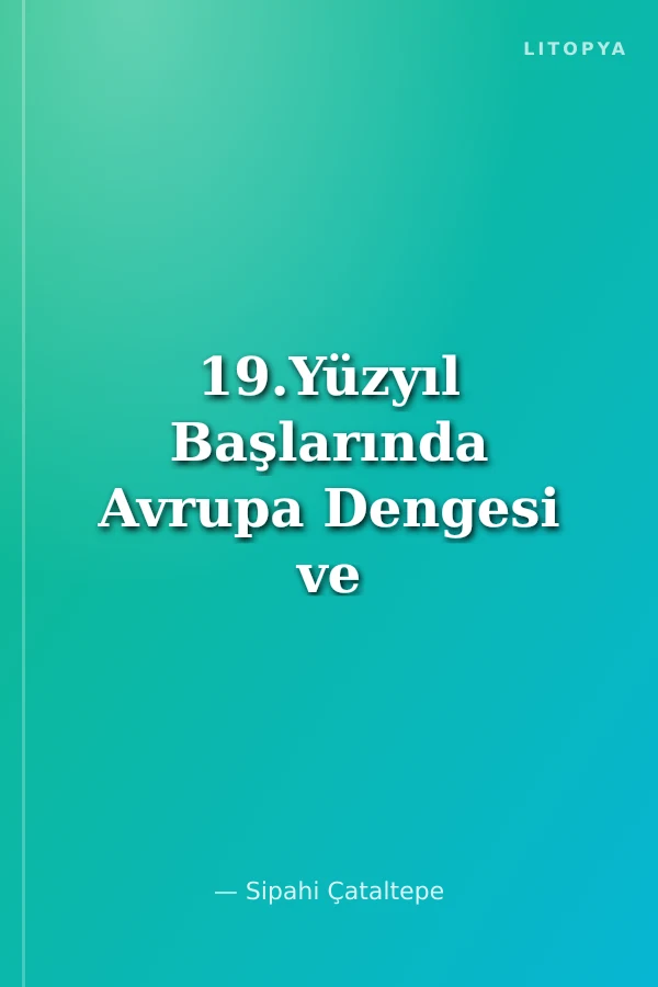 19.Yüzyıl Başlarında Avrupa Dengesi ve Nizam-I Cedit Ordusu