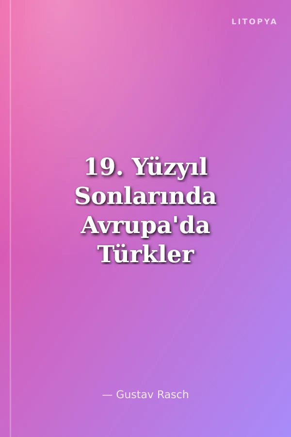19. Yüzyıl Sonlarında Avrupa'da Türkler