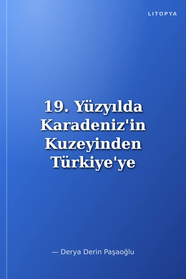 19. Yüzyılda Karadeniz'in Kuzeyinden Türkiye'ye Göç Eden Nogay Muhacirleri Nüfus Defterleri