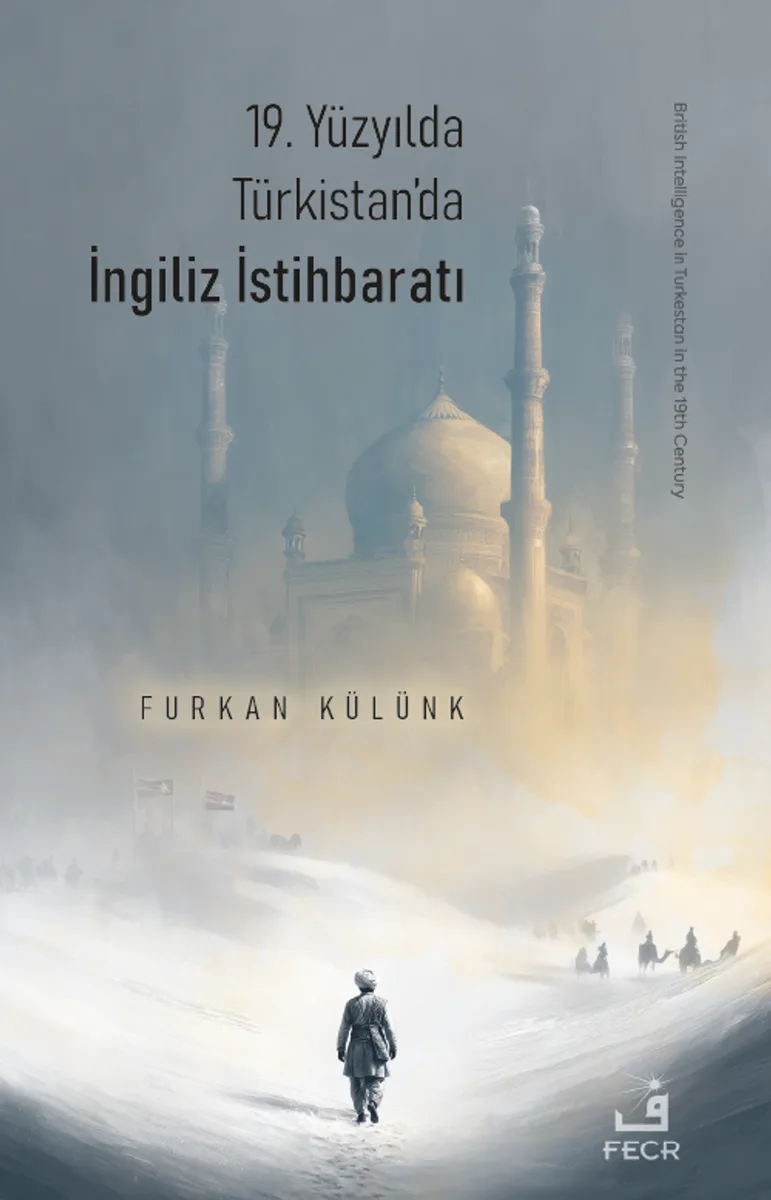 19. Yüzyılda Türkistan'da İngiliz İstihbaratı