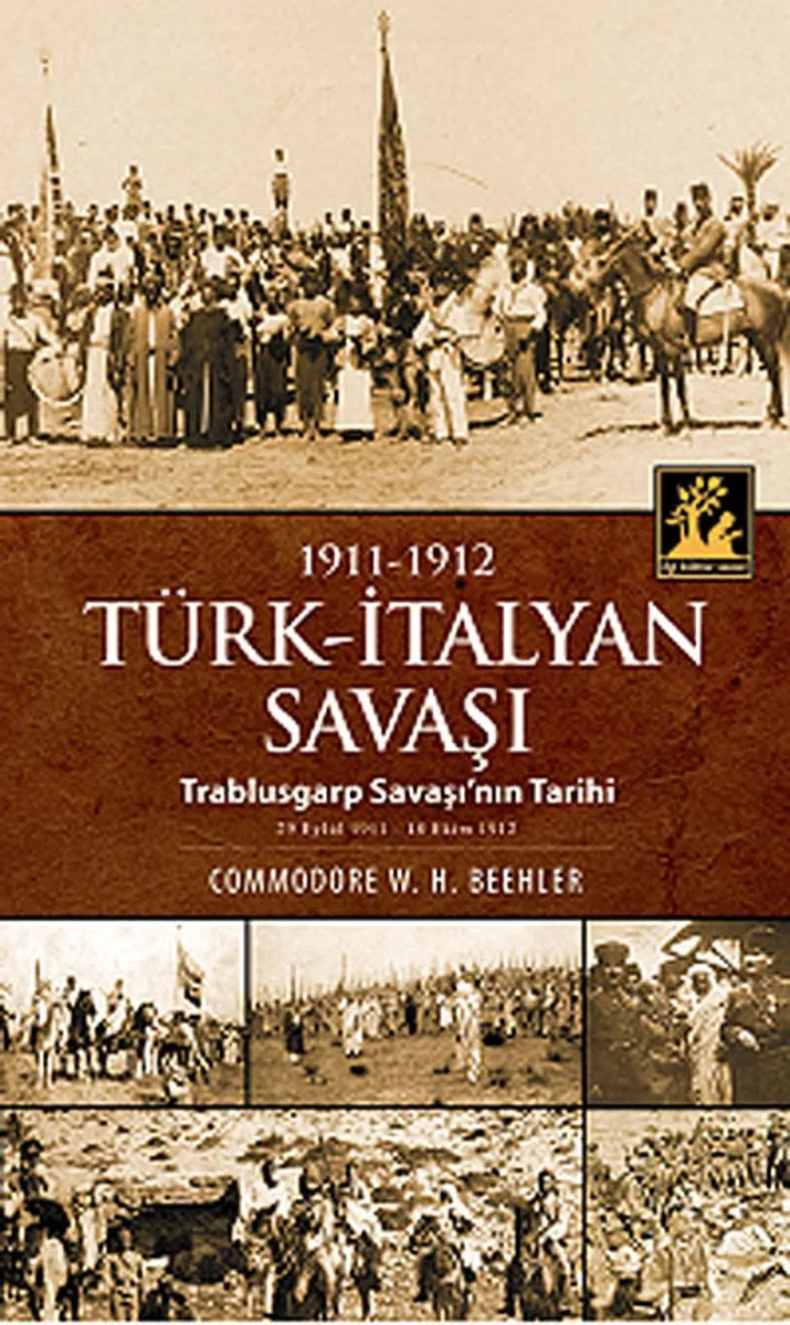 1911-1912 Türk-İtalyan Savaşı Trablusgarp Savaşı'nın Tarihi