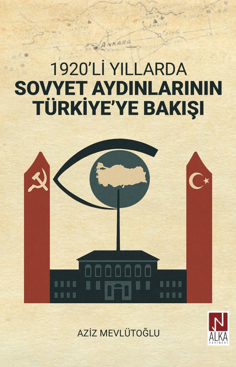 1920'li Yıllarda Sovyet Aydınlarının Türkiye'ye Bakışı