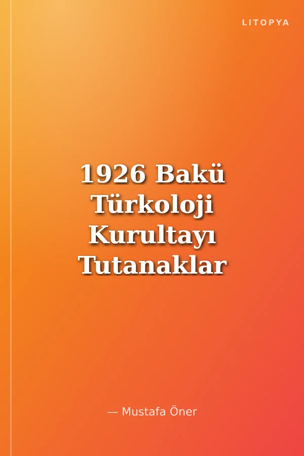 1926 Bakü Türkoloji Kurultayı Tutanaklar