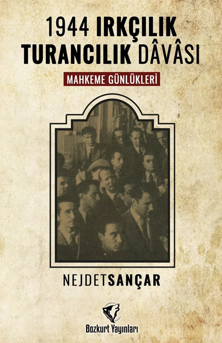 1944 Irkçılık Turancılık Davası Mahkeme Günlükleri