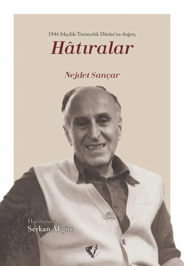 1944 Irkçılık-Turancılık Dâvâsı Öncesi; Hâtıralar