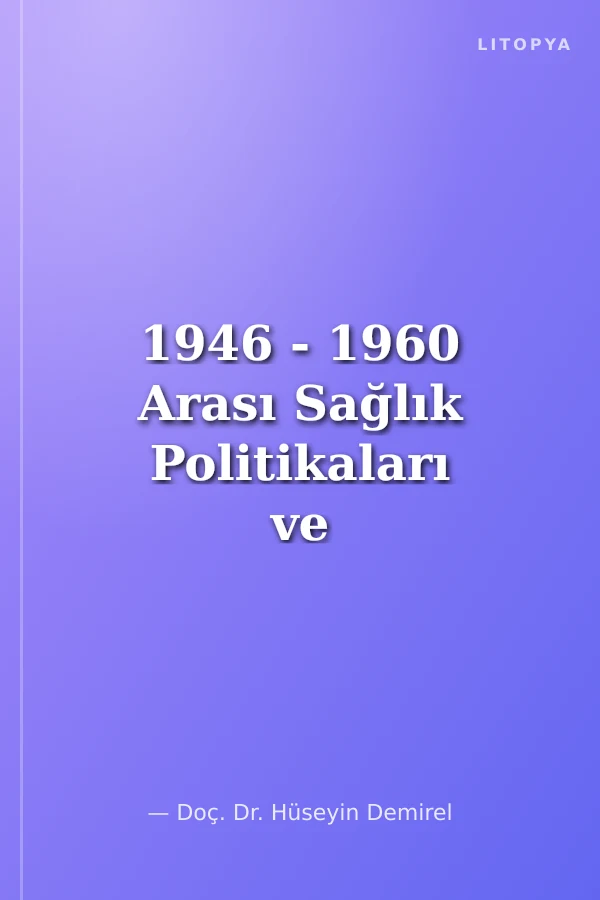 1946 - 1960 Arası Sağlık Politikaları ve Sağlıkta Planlama