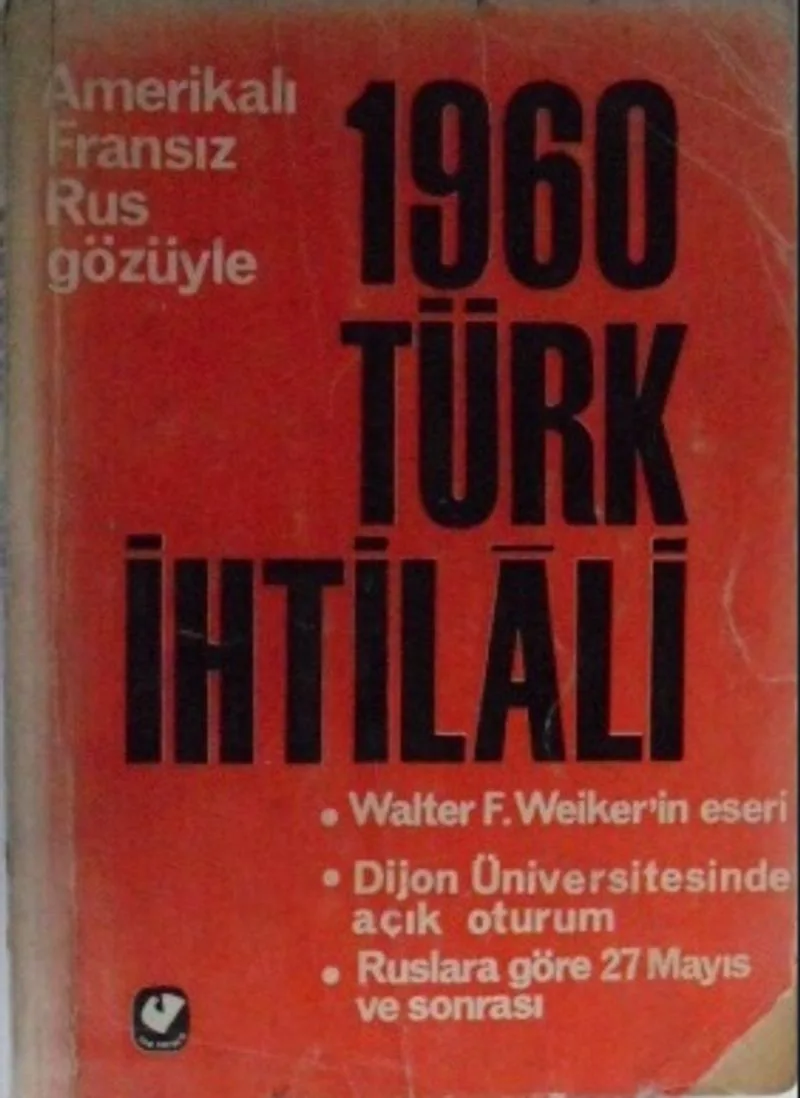 1960 Türk İhtilali / Amerikalı, Fransız, Rus Gözüyle / 8-F-10