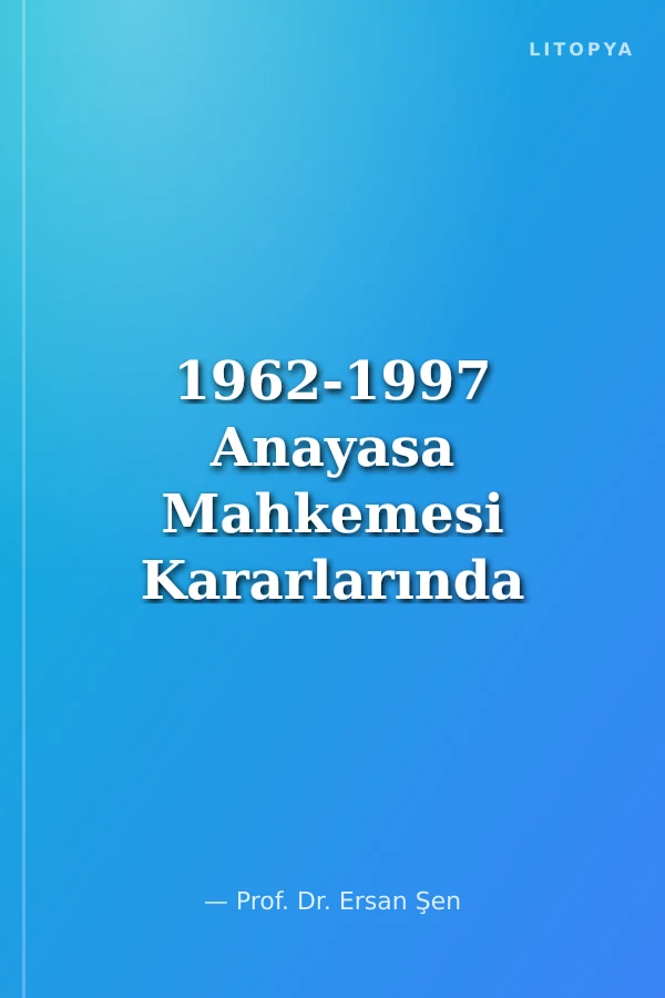 1962-1997 Anayasa Mahkemesi Kararlarında Ceza