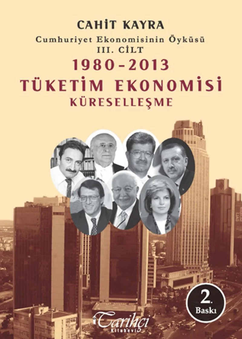 1980-2013 Tüketim Ekonomisi Küreselleşme Cumhuriyet Ekonomisinin Öyküsü 3. Cilt