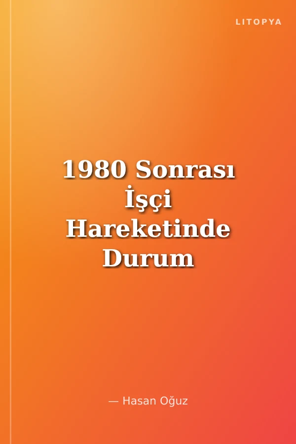 1980 Sonrası İşçi Hareketinde Durum