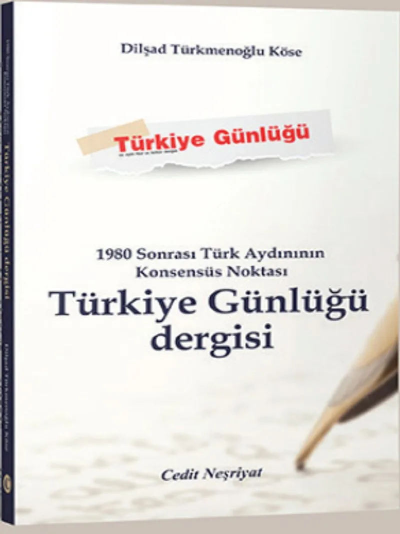 1980 Sonrası Türk Aydınının Konsensüs Noktası Türkiye Günlüğü Dergisi
