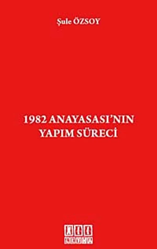 1982 Anayasası'nın Yapım Süreci