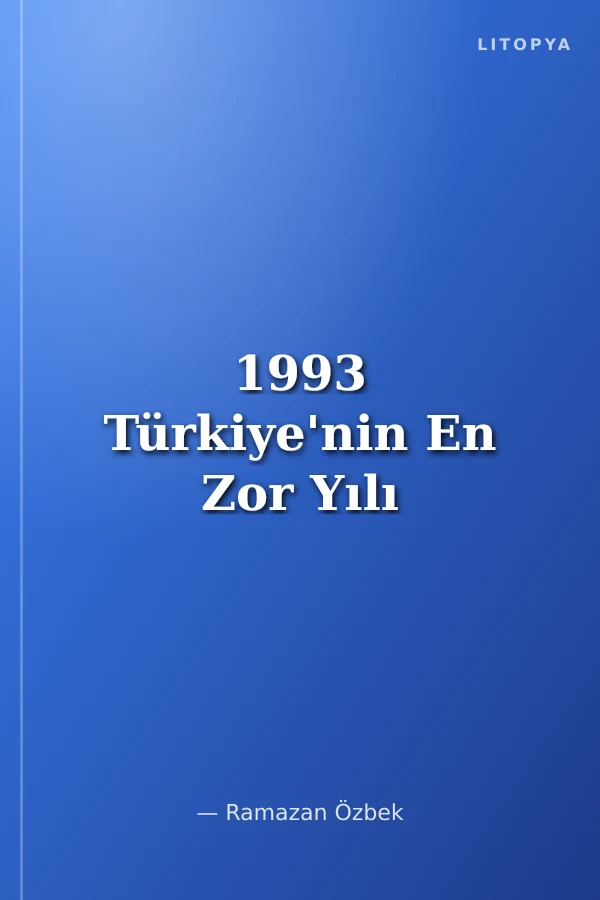 1993 Türkiye'nin En Zor Yılı