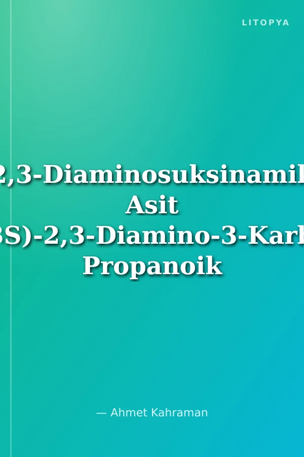 2,3-Diaminosuksinamik Asit (2R,3S)-2,3-Diamino-3-Karbamil Propanoik Asit Sentezi