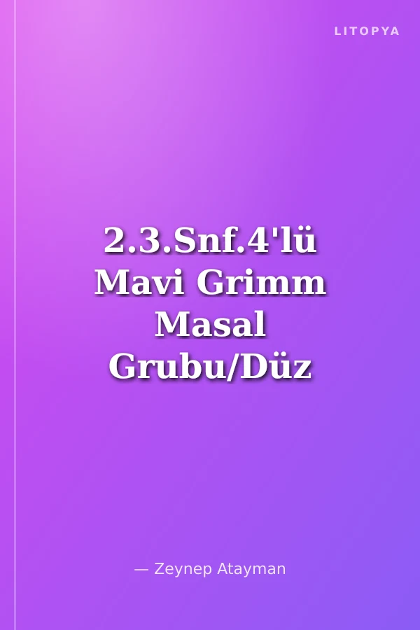 2.3.Snf.4'lü Mavi Grimm Masal Grubu/Düz Yazı