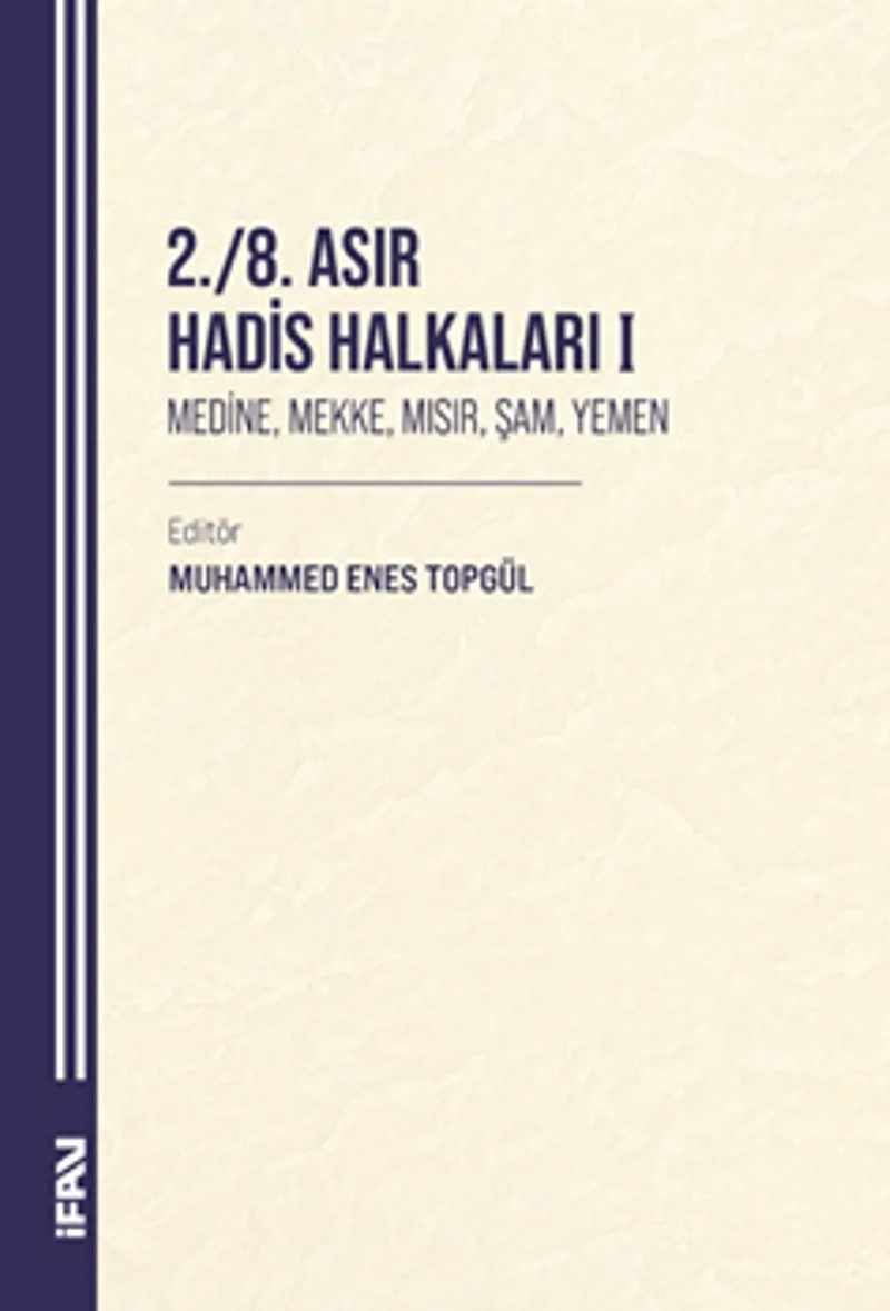 2./8. Asır Hadis Halkaları I Medine, Mekke, Mısır, Şam, Yemen