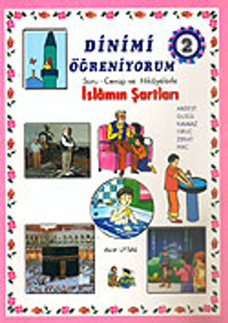 2.Kitap / Dinimi Öğreniyorum Soru - Cevap ve Hikayelerle İslamın Şartları